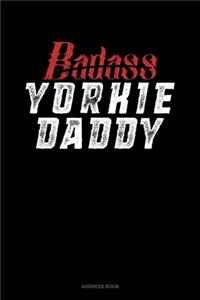 Badass Yorkie Daddy