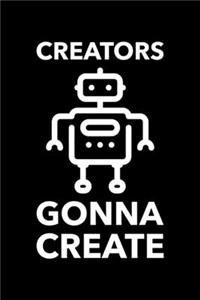 Creators Gonna Create: Blank Lined Journal - Office Notebook - Writing Creativity - Meeting Notes - Documentation