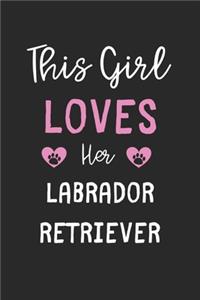 This Girl Loves Her Labrador Retriever