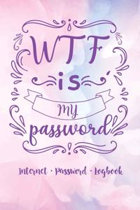 WTF Is My Password!! Password book, password log book and internet password organizer, alphabetical password book, Logbook to Protect Usernames and ... notebook, password book 6 x 9, 110 pages with best life Quotes every pages.