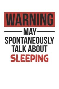 Warning May Spontaneously Talk About SLEEPING Notebook SLEEPING Lovers OBSESSION Notebook A beautiful