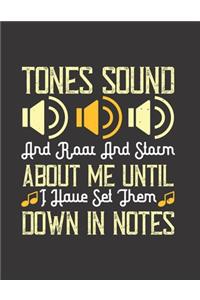 Tones Sound & Roar and Storm About Me