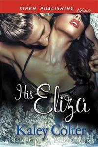 His Eliza (Siren Publishing Classic)