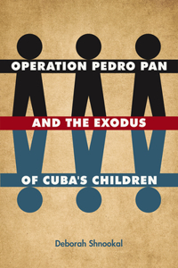 Operation Pedro Pan and the Exodus of Cuba's Children