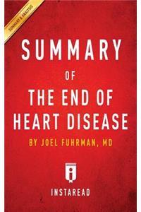 Summary of The End of Heart Disease by Joel Fuhrman Includes Analysis
