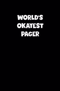 World's Okayest Pager Notebook - Pager Diary - Pager Journal - Funny Gift for Pager