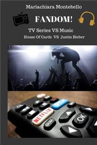 Fandom! TV Series vs Music