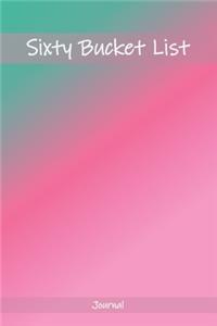 Sixty Bucket List Journal