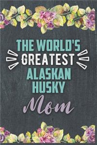 The World's Greatest Alaskan Husky Mom