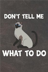 Don't Tell Me What To Do Notebook Journal