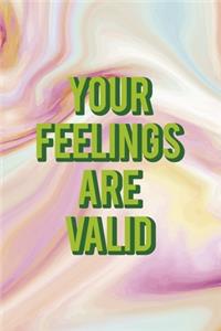 Your Feelings Are Valid