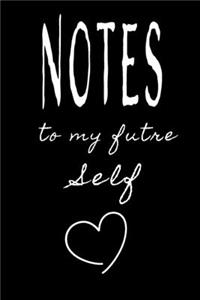 Notes to My Future Self