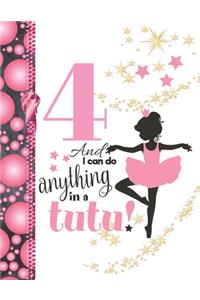 4 And I Can Do Anything In A Tutu