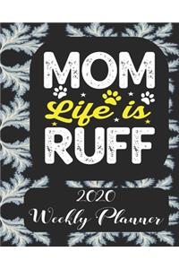 Mom life is Ruff 2020 Weekly Planner