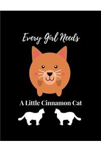 Every Girl Needs A Little Cinnamon Cat