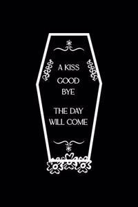 A Kiss Good Bye The Day Will Come