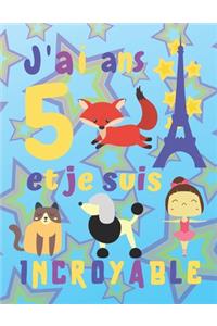J'ai 5 ans et je suis Incroyable