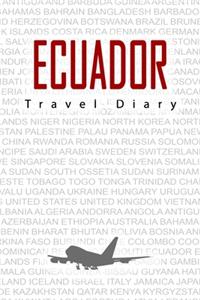 ecuador Travel Diary: Travel and vacation diary for ecuador. A logbook with important pre-made pages and many free sites for your travel memories. For a present, notebook