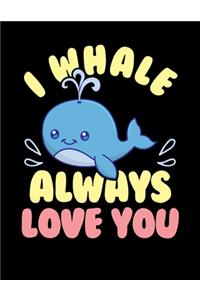 I Whale Always Love You