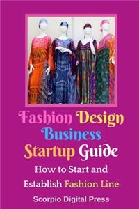 Fashion Design Business Startup Guide