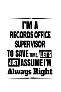 I'm A Records Office Supervisor To Save Time, Let's Assume That I'm Always Right