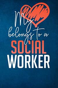 My Heart Belongs To A Social Worker
