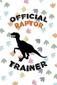 Official Raptor Trainer: Notebook Journal Composition Blank Lined Diary Notepad 120 Pages Paperback Colors Footprints Dinosaur