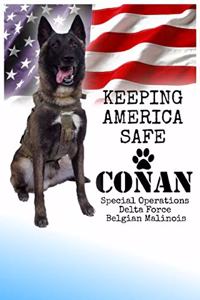 Conan Hero Belgian Malinois Dog Journal: In Dog We Trust Keeping America Safe National Hero Zero Bark Thirty Notebook Gift