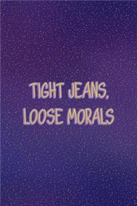 Tight Jeans, Loose Morals