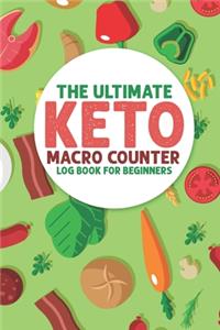 The Ultimate Keto Macro Counter Log Book For Beginners