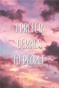 I Prefer Gerbils To People