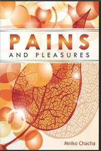 Pains and Pleasures