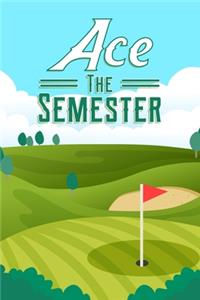 Ace The Semester