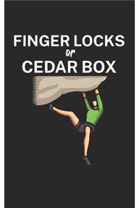 Finger locks or cedar box