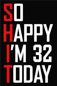 So Happy I'm 32 Today