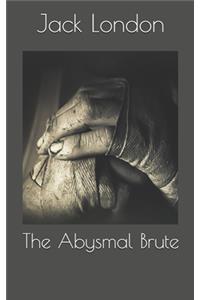 The Abysmal Brute