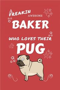 A Freakin Awesome Baker Who Loves Their Pug