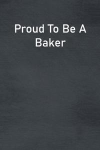 Proud To Be A Baker
