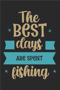 The best days are spent fishing