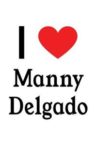 I Love Manny Delgado