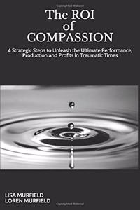 The ROI of Compassion