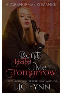 Don't Hate Me Tomorrow