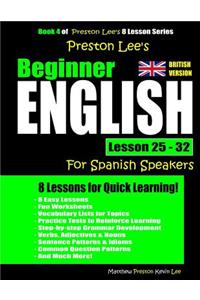 Preston Lee's Beginner English Lesson 25 - 32 for Spanish Speakers (British)