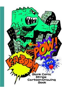 Blank Comic Strips: Cartoon-Drawing Book: The Blank Comic Book, Variety of Templates (2-9 Panels), Large 120 Blank Pages (8.5x11 Inches) for Comic/Cartoon Book Drawing
