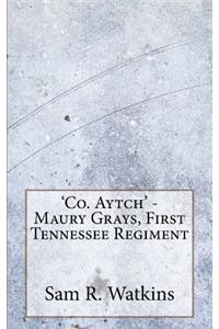 'Co. Aytch' - Maury Grays, First Tennessee Regiment