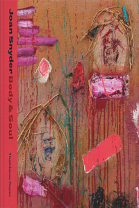Joan Snyder: Body  Soul