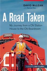 Road Taken: My Journey from a CN Station House to the CN Boardroom