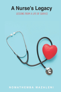 Nurse's Legacy: Lessons From A Life Of Service