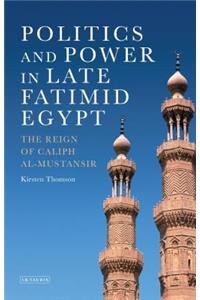 Politics and Power in Late Fatimid Egypt