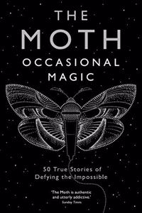 The Moth: Occasional Magic